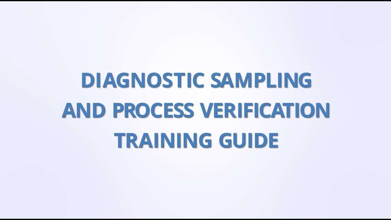 Diagnostic Sampling & Process Verification